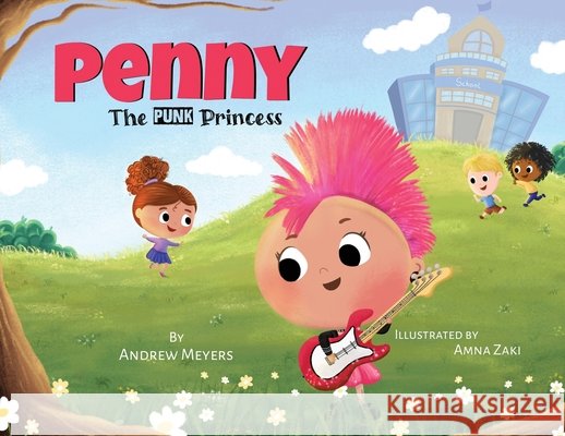 Penny The Punk Princess Meyers, Andrew, Zaki, Amna 9798349541612