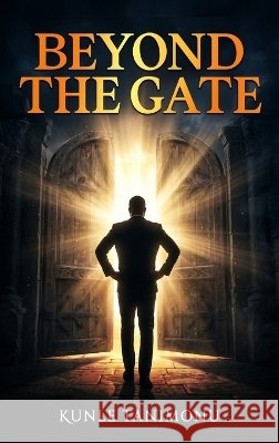 Beyond The Gate Tanimonu, Kunle, Publishing Press, Trinity 9798349587085