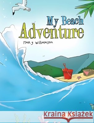 My Beach Adventure Williamson, Mary 9798349596230