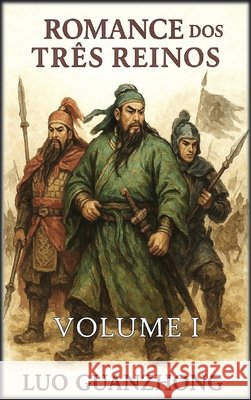 Romance dos Três Reinos: Volume 1: A tempestade que se forma Guanzhong, Luo, Autri Books 9798349617638