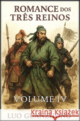 Romance dos Três Reinos: Volume 4: A queda dos Três Guanzhong, Luo, Autri Books 9798349618598