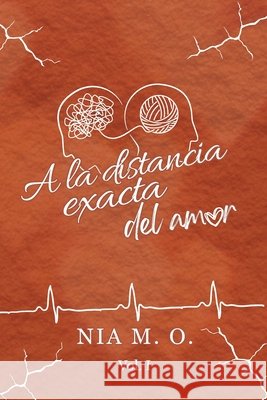 A la distancia exacta del amor Volumen I M. O., Nia, Martinez, Roberto 9798349619274 Pocas Creative