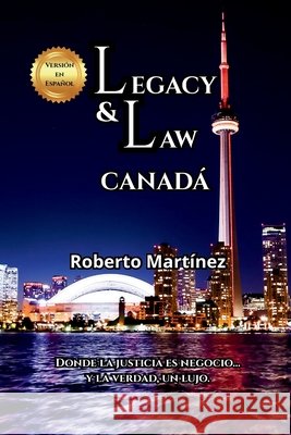 Legacy & Law - Canadá Martinez, Roberto, Martinez, Nahia, Martinez, Roberto E. 9798349623196