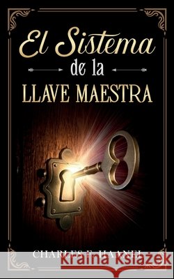 El Sistema de La Llave Maestra - Colección Deluxe Charles F Haanel, Imaginatio Divina Media 9798349627491 Imaginatio Divina Media