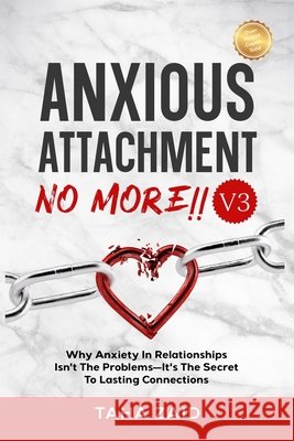 Anxious Attachment No More! V3 Zaid, Taha 9798349634512 Tz Business