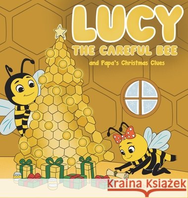 Lucy the Careful Bee and Papa's Christmas Clues Smith, Emily W. 9798349657627 Careful Bee Publishing