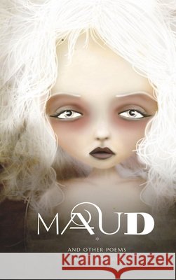 Maud: and Other Poems Tennyson, Alfred, Von Braun, Jessica, Press, Solocosmo 9798349660177 Solocosmo Press