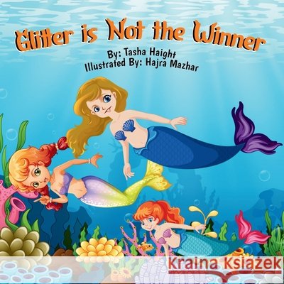Glitter is Not the Winner Haight, Tasha, Mazhar, Hajra 9798349671371 Lulu Press