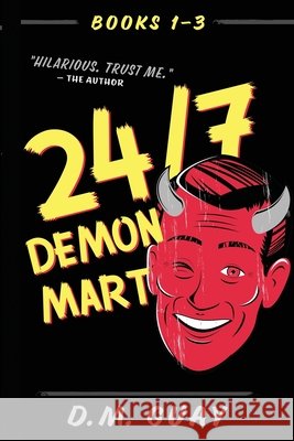 24/7 Demon Mart: Books 1-3 Omnibus: Books 1-3 Omnibus Guay, D. M. 9798349671470