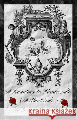 A Haunting in Plantersville (A Short Tale) Anna, Jo, Gray, Jo Ann 9798349695476 Jo Ann Gray