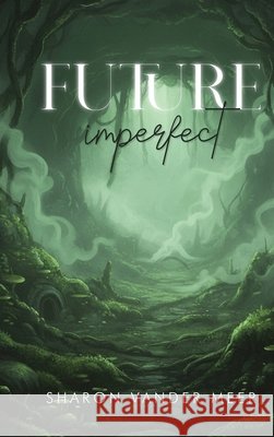 Future Imperfect Meer, Sharon Vander 9798349696275