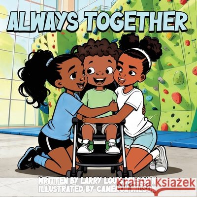 Always Together Wilson, Larry Louis, Wilson, Cameron 9798349696305