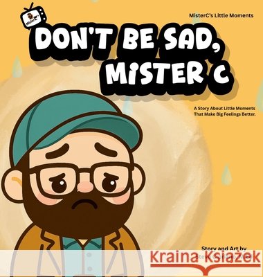 Don't Be Sad, Mister C Cipriano, Steve, Cipriano, Steve 9798349697623