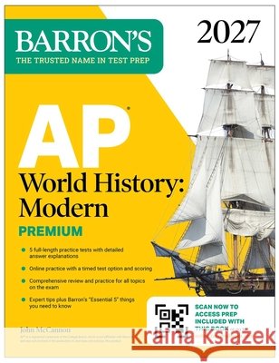 AP World History: Modern Premium, 2027: Prep Book With 5 Practice Tests + Comprehensive Review + Online Practice John, Ph.D. McCannon 9798349701399 Barrons Educational Services