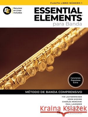 Essential Elements Para Banda - Flauta Libro Numero 1 - Recursos En Linea Incluidos Lavender, Paul, Lautzenheiser, Tim, Menghini, Charles 9798350159240