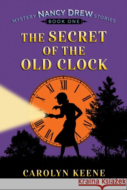 The Secret of the Old Clock: Nancy Drew Mystery Stories, Book 1 Carolyn Keene 9798350501933