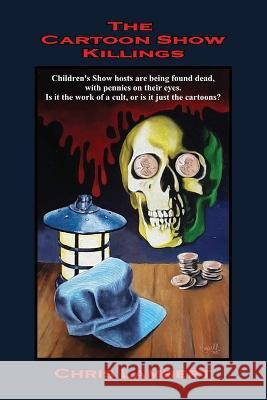 The Cartoon Show Killings Chris Lambert   9798350701623 Bystander Group LLC