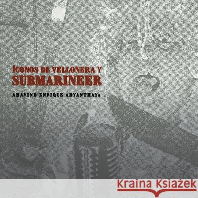Íconos de vellonera y Submarineer Adyanthaya, Aravind Enrique 9798350744163