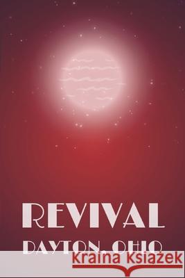 Revival: Dayton, Ohio Deborah Harrison 9798350946000