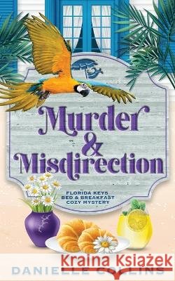 Murder and Misdirection Danielle Collins   9798351139647