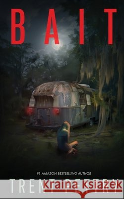 Bait: A novella Trent Pettry 9798351168272