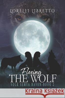 Fleeing the Wolf Lorelei Libretto   9798351196565 Independently Published