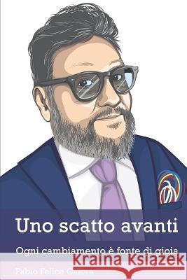 Uno scatto avanti Fabio Felice Cafora   9798351269382