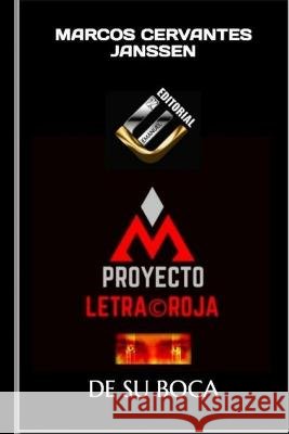 Proyecto Letra Roja: de Su Boca Marcos Cervantes Janssen   9798351315645