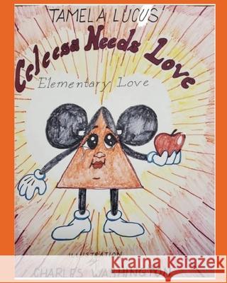 Urban edition * Celeesa needs love Charles Washington, Tamela M Lucus, Tamela Lucus 9798351335971