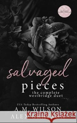 Salvaged Pieces A M Wilson, Alex Grayson 9798351588704 Independently Published