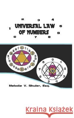 Universal Law of Numbers Melodie V Shuler Esq   9798351653631