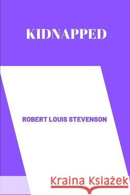 Kidnapped by Robert Louis Stevenson Robert Louis Stevenson   9798351688848 Independently Published