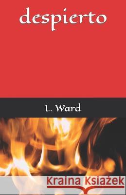 Despierto L Ward   9798351697888 Independently Published