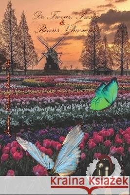 De Trovas, Prosas e Rimas Charmosas Jonathan Leandro Martins Reis   9798351738628 Independently Published