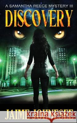 Discovery: A Samantha Reece Mystery Jaime Johnesee   9798351760452
