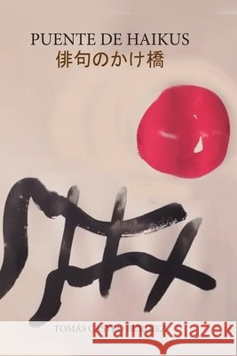 Puente de Haikus: Edición bilingüe: español y japonés Castro Burdiez, Tomás 9798351781976