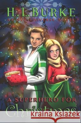 A Superhero for Christmas: A SVR Universe Novel H L Burke   9798351940106 Independently Published