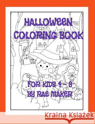 Halloween Coloring Book for Kids 4 - 8 Rae Maker   9798352061404 Independently Published
