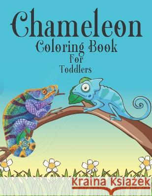 Chameleon Coloring Book For Toddlers Nasheem Yeash   9798352065716 Independently Published