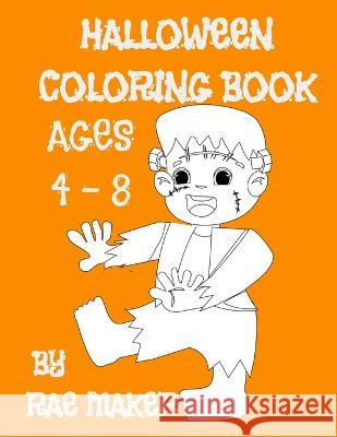 Halloween Coloring Book Ages 4 - 8 Rae Maker   9798352068137 Independently Published
