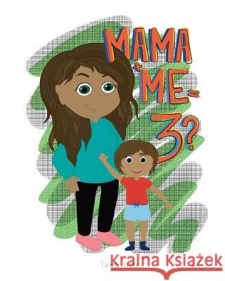 Mama + Me = 3? Tawni Jenae Walz 9798352111000