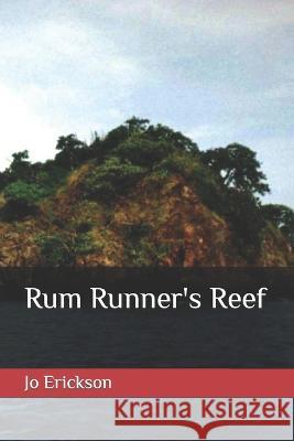 Rum Runner's Reef Jo Erickson   9798352172261 Independently Published