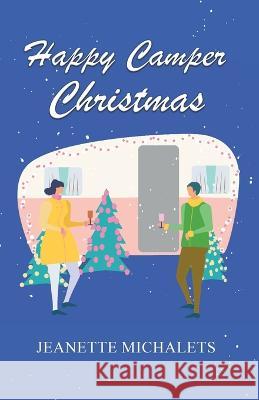 Happy Camper Christmas Jeanette Michalets   9798352179413 Independently Published