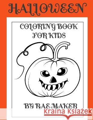 Halloween Coloring Book for Kids Rae Maker   9798352197417 Independently Published