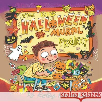 The Big Halloween Mural Project Kelly Kennedy   9798352199473