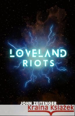 Loveland Riots John Zeitenger   9798352211076 Independently Published