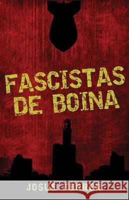 Fascistas de boina. Mat Yan, Josué Ferrer, Josué Ferrer 9798352274972 Independently Published