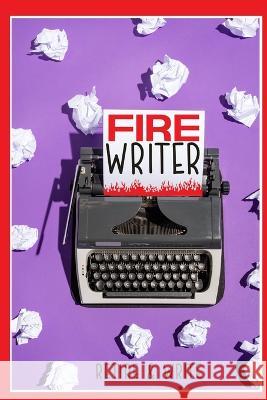 FIRE Writer: Retire & Write Joshua King   9798352296370 Independently Published
