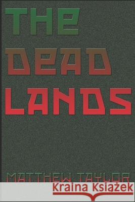 The Dead Land Matt Taylor   9798352331521 Independently Published