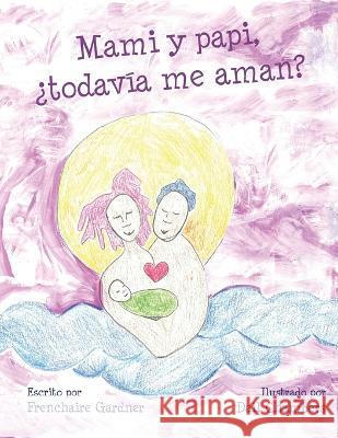 Mami y papi, ¿todavía me aman? Chambers, Dail 9798352352595 Independently Published